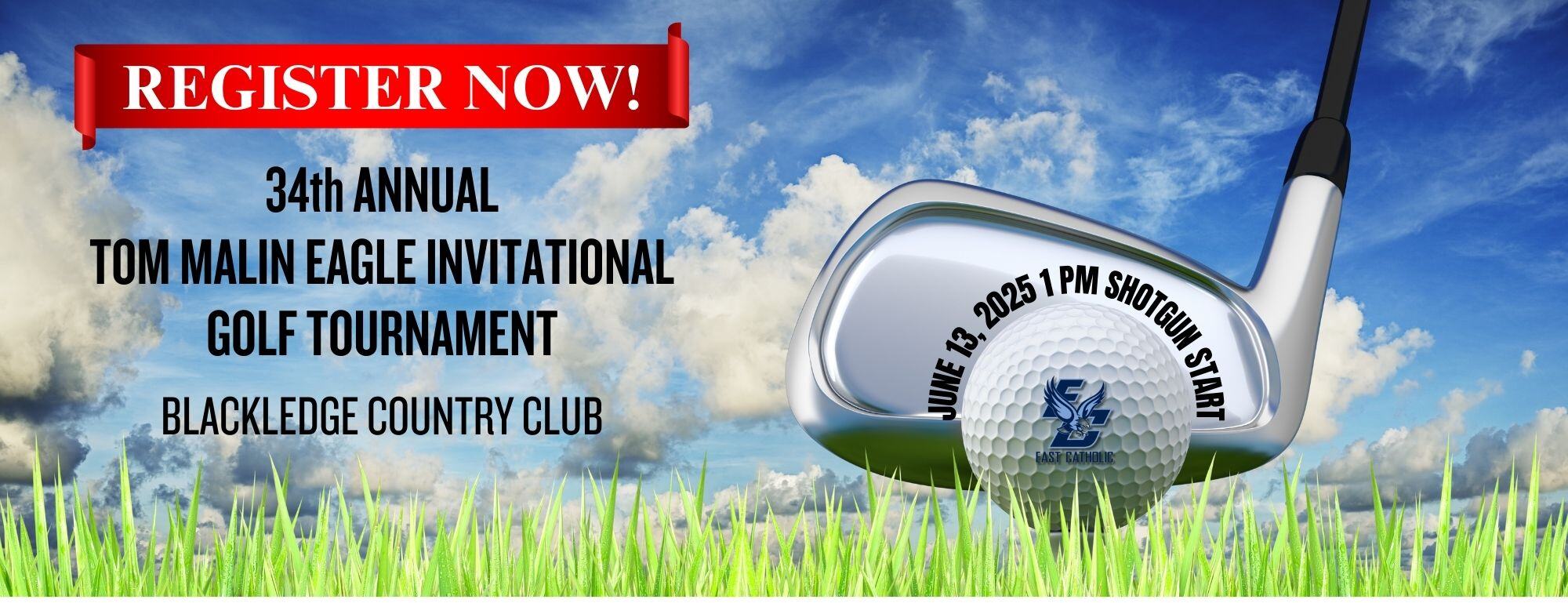 Register now! 34th Annual Tom Malin Eagle Invitational Golf Tournament at Blackledge Country Club
